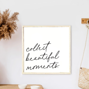 Collect Beautiful Moments | Wooden Sign