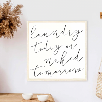 Laundry Today Naked Tomorrow | Wooden Sign