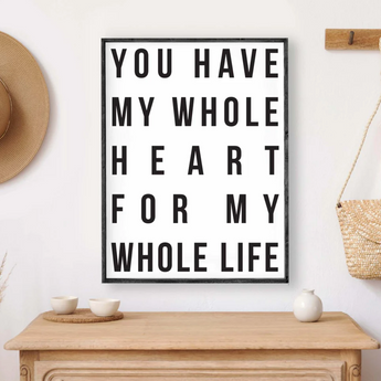 You Have My Whole Heart | Wooden Sign