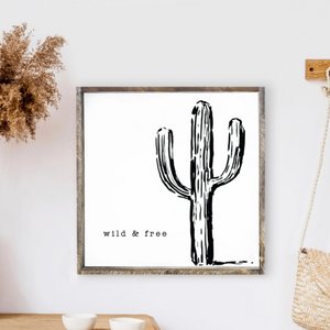 Cactus Wild & Free Wooden Sign