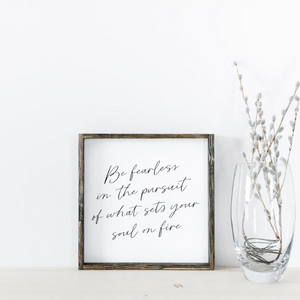 Be Fearless | Wooden Sign