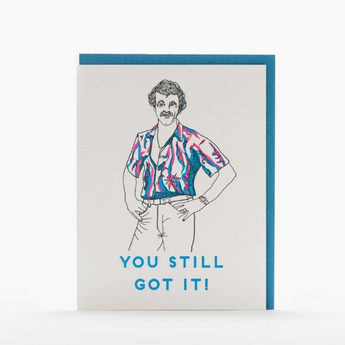You Still Got It | Greeting Card