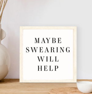 Maybe Swearing Mini Sign