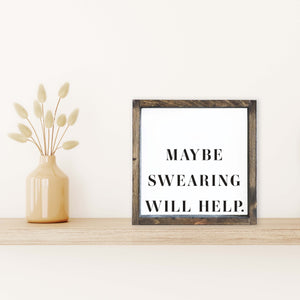 Maybe Swearing Mini Sign