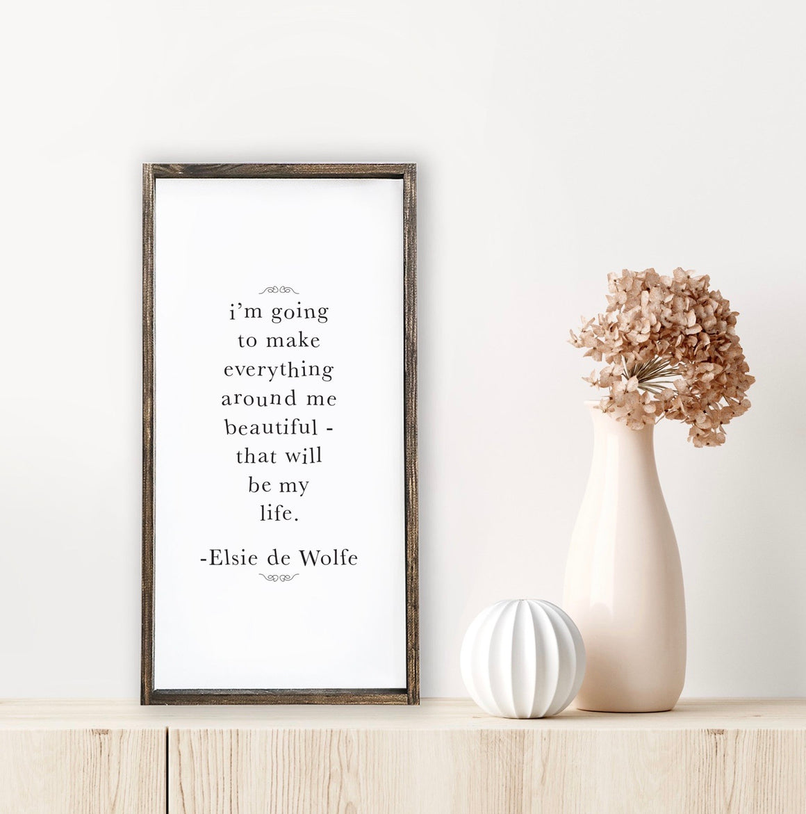 I’m Going To Make Everything Around Me Beautiful | Wooden Sign